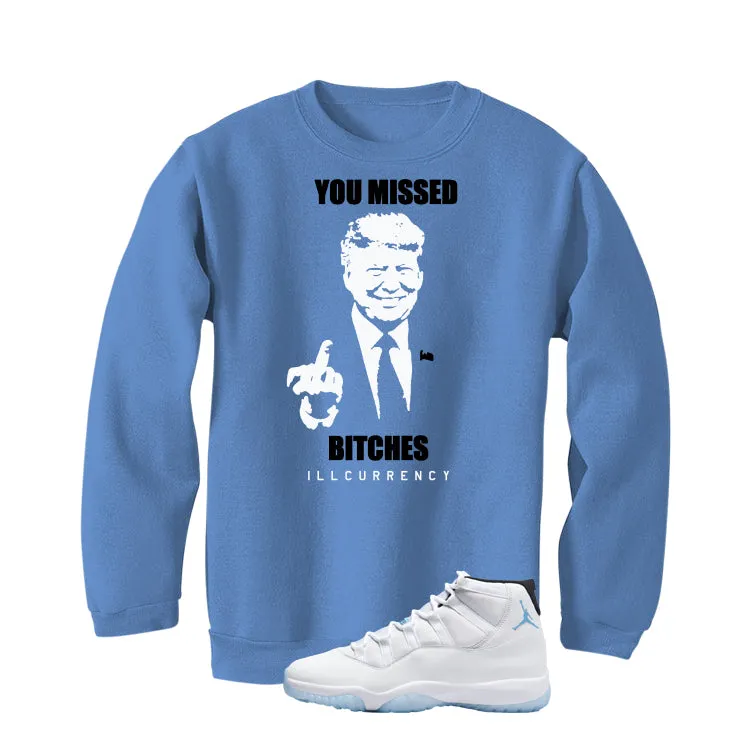 Air Jordan 11 Legend Blue Carolina Blue T-Shirt (Trump you missed)| illcurrency